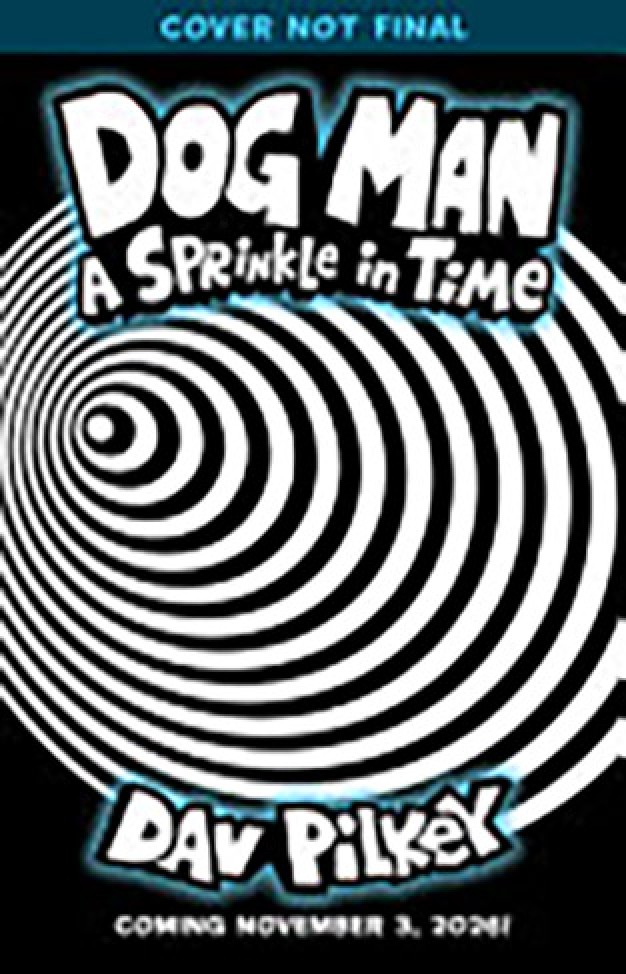 Dog Man a Sprinkle in Time: a Graphic Novel